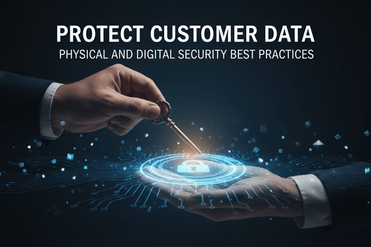Protect Customer Data: Physical and Digital Security Best Practices - Shoppiline